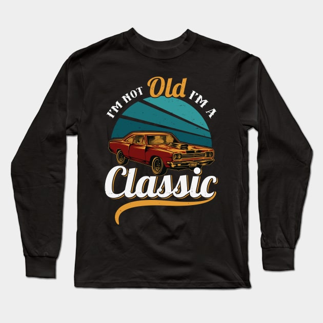 i'm not old i'm a classic Long Sleeve T-Shirt by Jandjprints